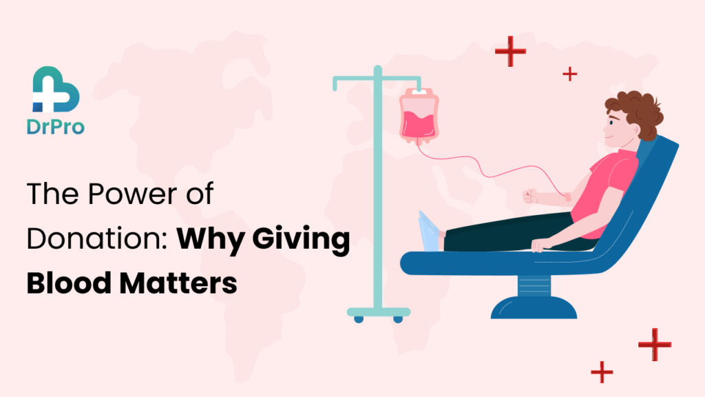 The Power of Blood Donation: Why Giving Blood Matters