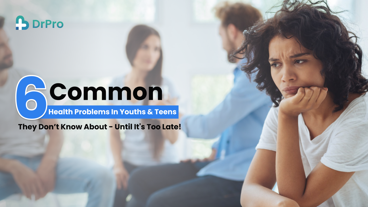 6 Health Problems in Teenagers You Should Know - DrPro
