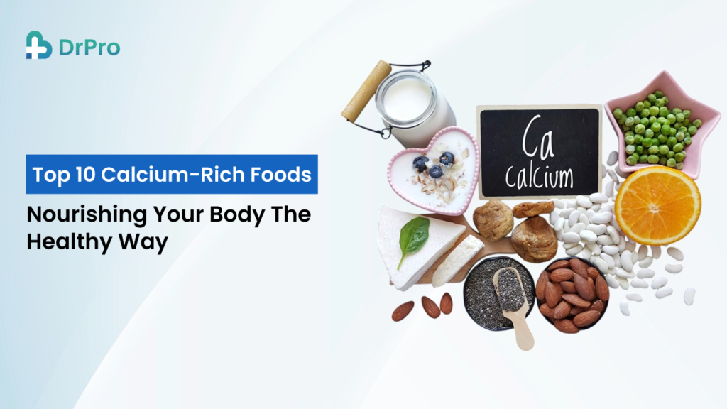 Top 10 Calcium Rich Foods_ Nourishing Your Body the Healthy Way - Wellness DrPro Health