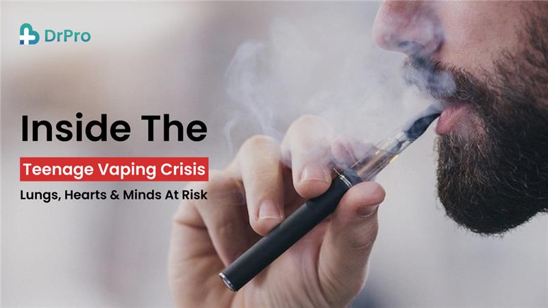 Teenage Vaping Crisis Lungs Hearts and Minds at Risk - Wellness DrPro Health